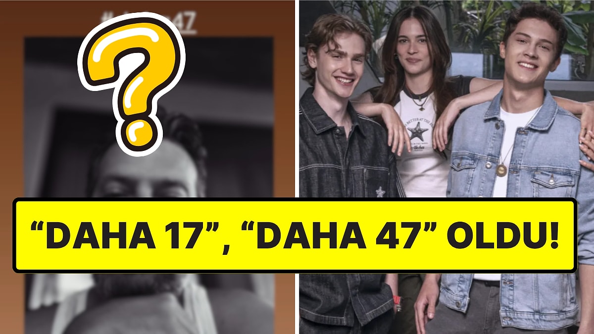 Çağdaş Onur Öztürk'ten Güldüren Paylaşım: "Daha 17" Bir Anda "Daha 47" Oldu