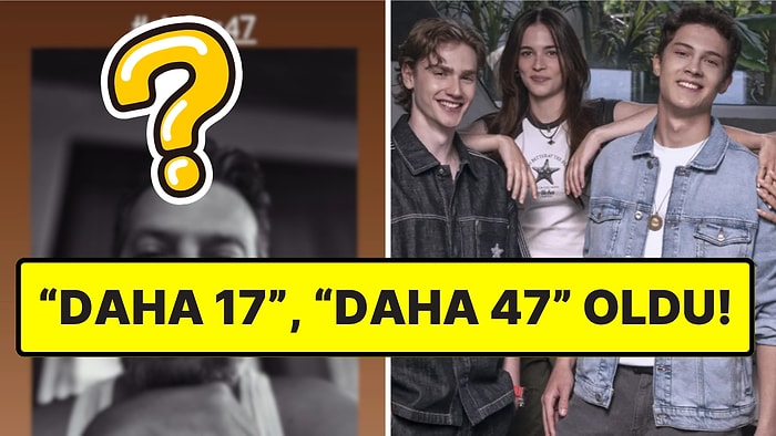 Çağdaş Onur Öztürk'ten Güldüren Paylaşım: "Daha 17" Bir Anda "Daha 47" Oldu
