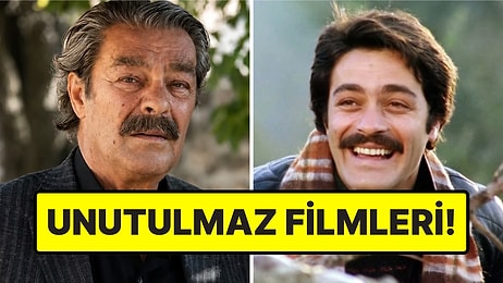 Vefat Eden Ünlü Aktör Kadir İnanır'ın En Sevilen Filmleri