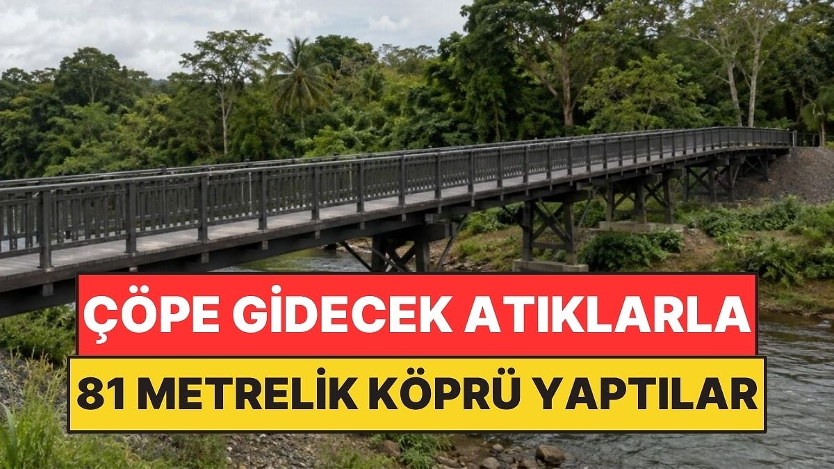 Çöpe Gidecek 7 Bin Tonluk Atıkla 81 Metrelik Köprü İnşa Ettiler
