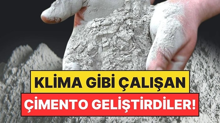 Binaları Klima Gibi Serinleten Çimento Geliştirildi: Hiç Elektrik Harcamıyor
