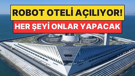 Dünyanın İlk Robotlarla İşletilen Oteli İçin Geri Sayım Başladı!