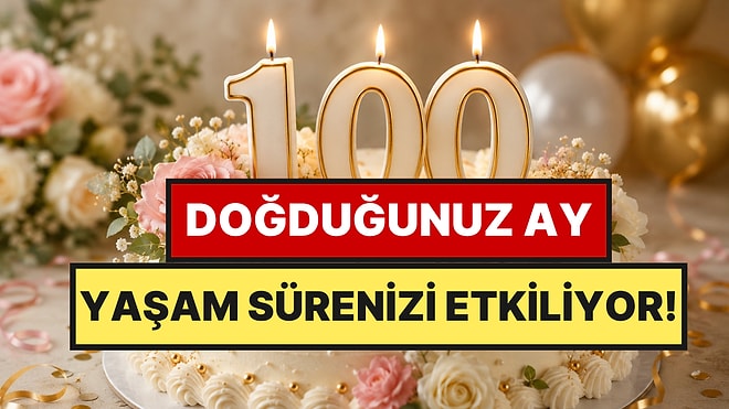 Doğduğunuz Ay Yaşam Sürenizi Belirliyor: En Uzun Yaşayanların Doğduğu Aylar Açıklandı