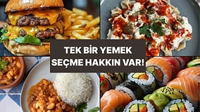 Tek Bir Yemek Seçiminle Senin Hakkında Yorum Yapıyoruz!