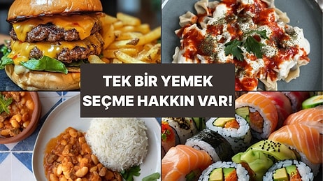 Tek Bir Yemek Seçiminle Senin Hakkında Yorum Yapıyoruz!