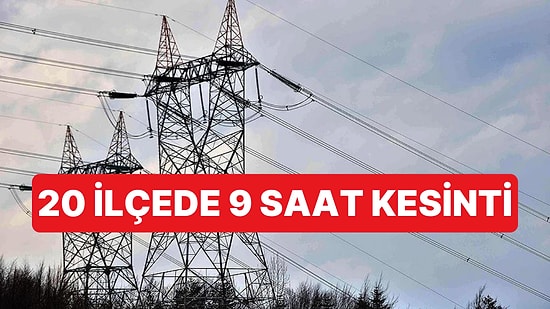 İstanbul'un 20 İlçesinde 9 Saatlik Elektrik Kesintisi Yaşanacak