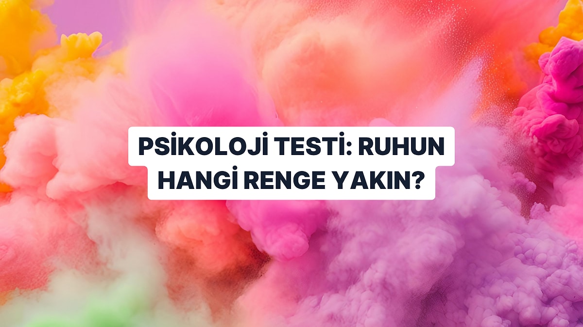 Psikoloji Testi: Ruhun Hangi Renge Yakın?