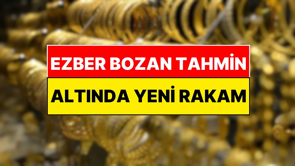 Altında Ezber Bozan Tahmin: Dev Banka 12 Ay Sonrası İçin Rakam Verdi