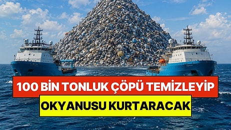 Dünyanın En Büyük Çöpünü Temizliyor: 100 Bin Tonluk Çöpü Parça Parça Yutan Proje
