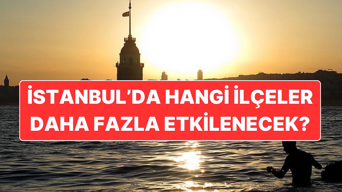 Türkiye’de Sıcak Hava Dalgası Etkili Olmaya Başladı: İstanbul’da Bazı İlçeler İçin Kritik Uyarı