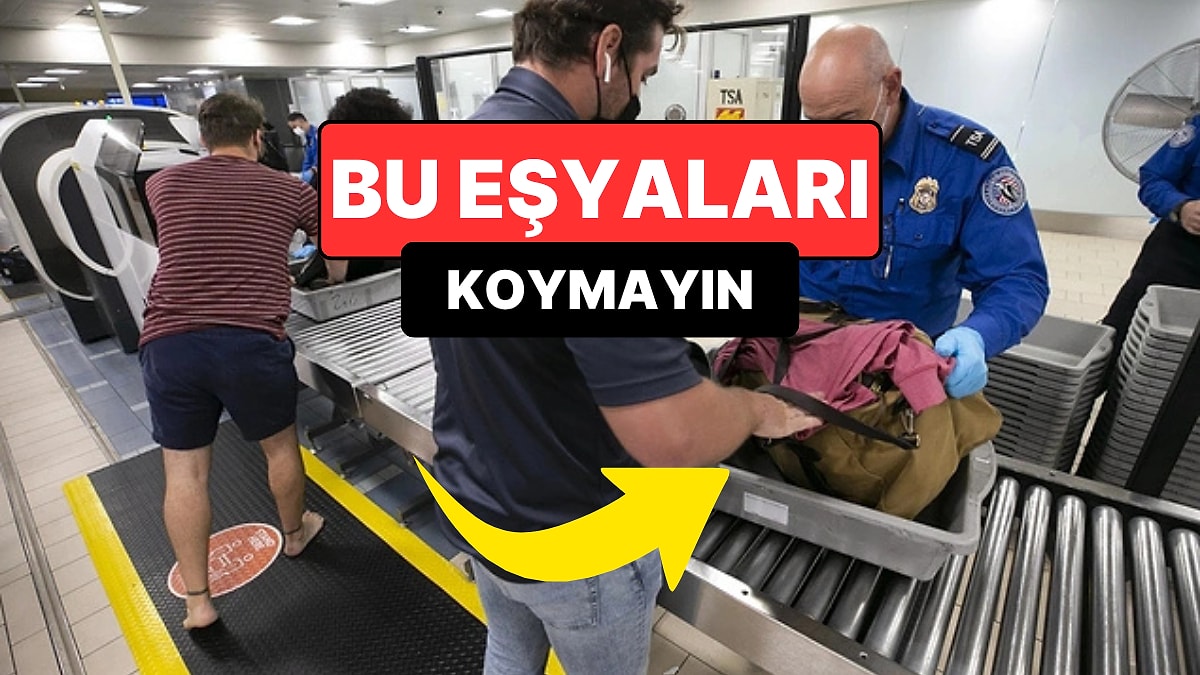 Havalimanında Güvenlik Tepsisine Asla Koymamanız Gereken 7 Eşya Açıklandı