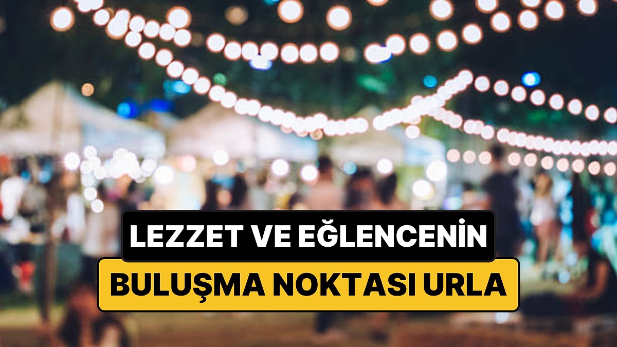 Urla'nın En İyi Eğlence Mekanları - 2026 Güncel Liste