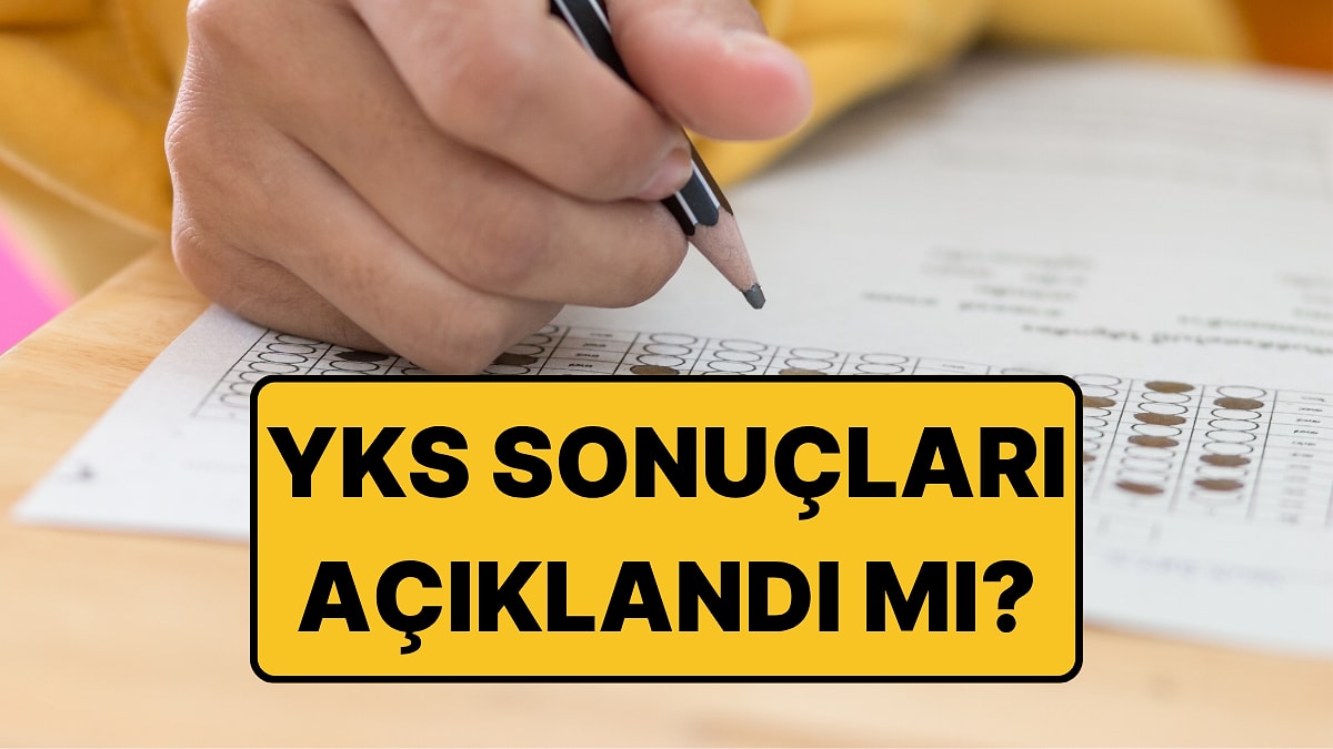 YKS Açıklandı mı? YKS Ne Zaman Açıklanacak? TYT, AYT, YDT 2026 Sonuç Tarihi