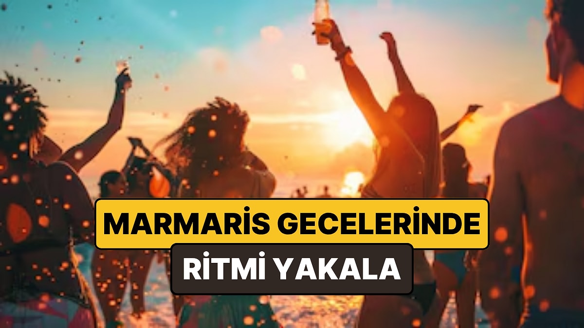 Marmaris'in En İyi Eğlence Mekanları - 2026 Güncel Liste