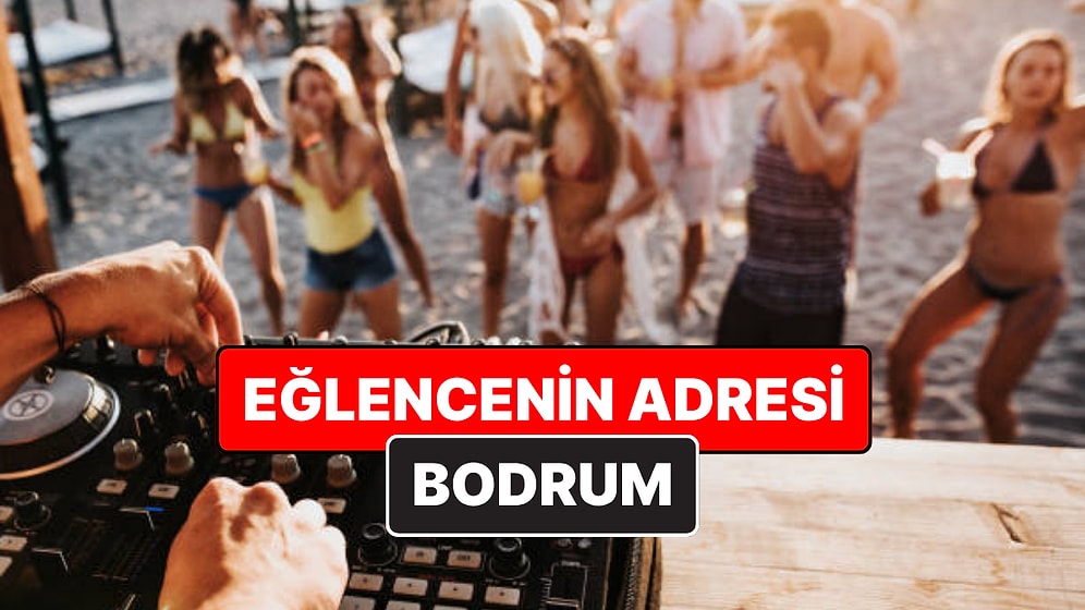 Bodrum'un En İyi Eğlence Mekanları - 2026