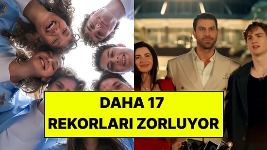 Daha 17 Yeni Bir Başarıya Daha İmza Attı: Son Bölüm 24 Saatte Rekor İzlenme Aldı