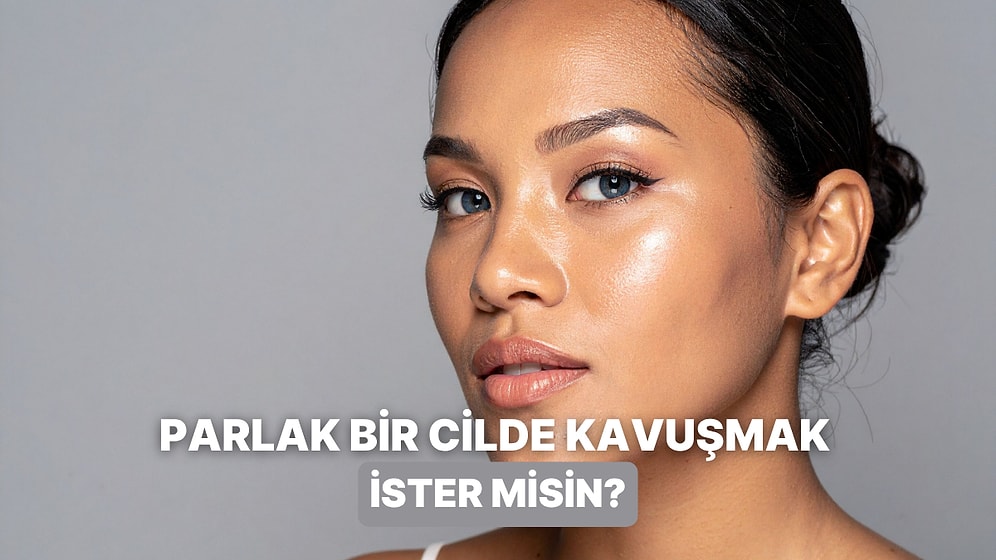 5 Günde Işıltılı Görünmeni Sağlayabiliriz Desek? Bu Önerilerimizi Dene!