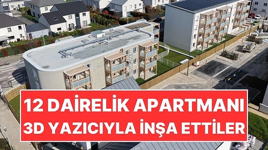 12 Dairelik Apartmanı 3D Yazıcıdan Çıkardılar: Sadece 34 Gün Sürdü