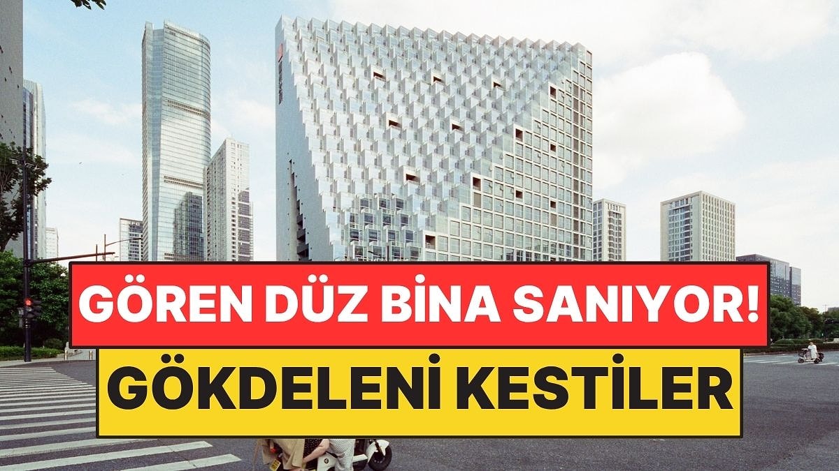 106 Metrelik Gökdeleni Prizma Gibi Kestiler: Görenler Düz Bina Sanıyor