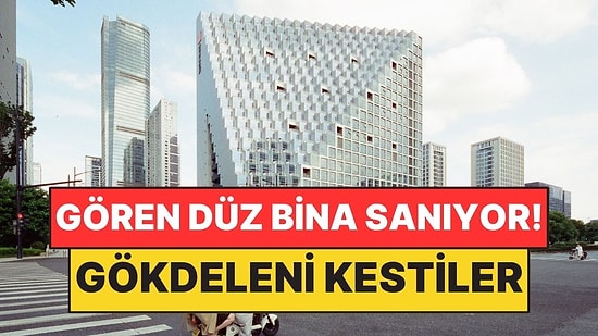 106 Metrelik Gökdeleni Prizma Gibi Kestiler: Görenler Düz Bina Sanıyor