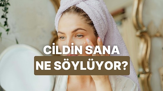 Cildin Dile Gelse Sana Ne Söylerdi?