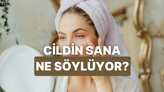 Cildin Dile Gelse Sana Ne Söylerdi?