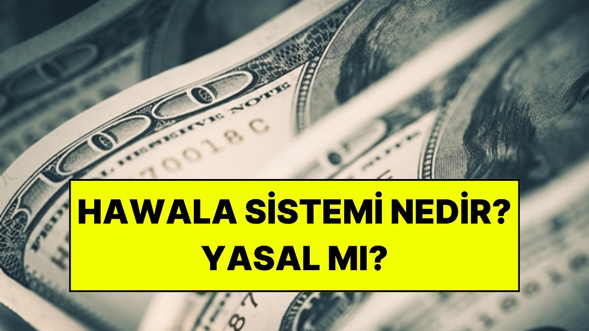Hawala Sistemi Nedir, Nasıl Çalışır? Hawala Yöntemi Yasal mı?