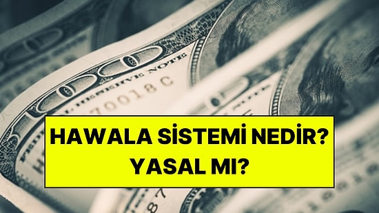Hawala Sistemi Nedir, Nasıl Çalışır? Hawala Yöntemi Yasal mı?