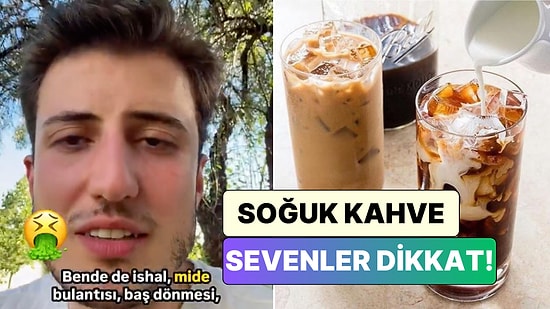 Klozetteki Bakterilerden Daha Tehlikeli: Soğuk Kahve İçen Bir İçerik Üreticisi Başına Gelenleri Anlattı