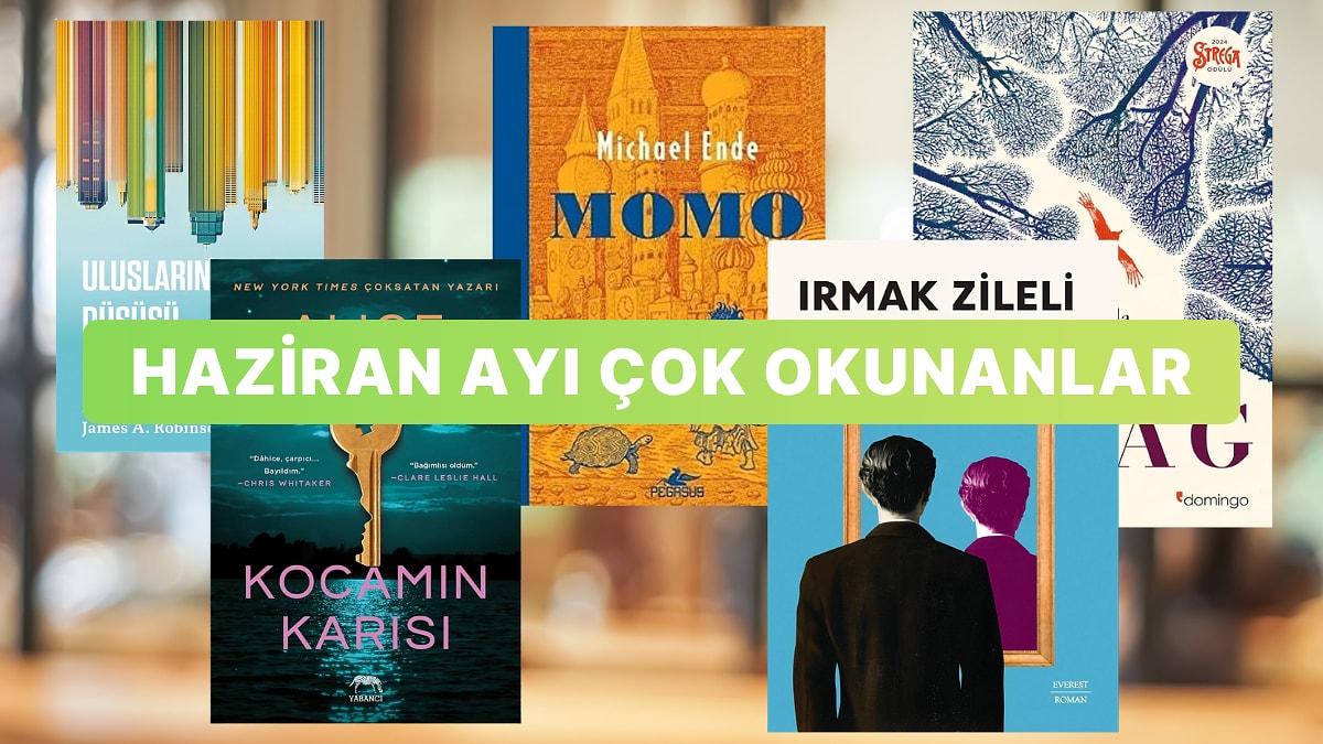 Kitapseverlerin Haziran Ayında En Çok Okuduğu Kitaplar