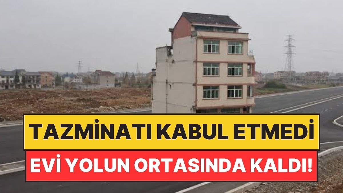 Tazminatı Kabul Etmedi Evi Koskoca Otoyolun Ortasında Yapayalnız Kaldı!