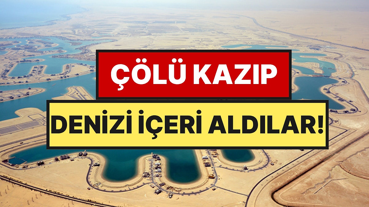 Çölü Kazıp Denizi İçeri Aldılar: 200 Kilometrelik Sahili Olan Dev Şehir Kurdular