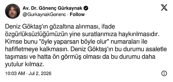 Ünlü avukat Gönenç Gürkaynak, Deniz Göktaş’ın gözaltına alınmasına tepki gösterdi.
