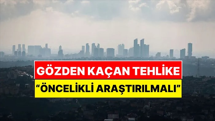 Beklenen İstanbul Depremi İçin Gözden Kaçan Tehlike