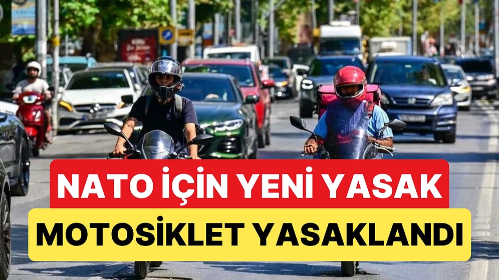 Ankara'daki NATO Zirvesi İçin Yeni Yasak: Motosiklet Kullanmak Yasaklandı