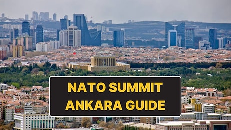 36th NATO Summit Ankara Guide: Weather, Transport and Practical Info for Guests and Journalists