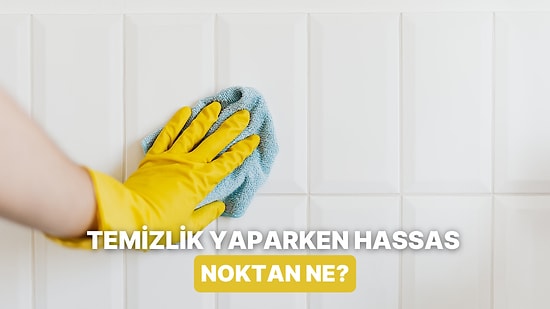 Senin Temizlikteki Kırmızı Çizgin Ne?