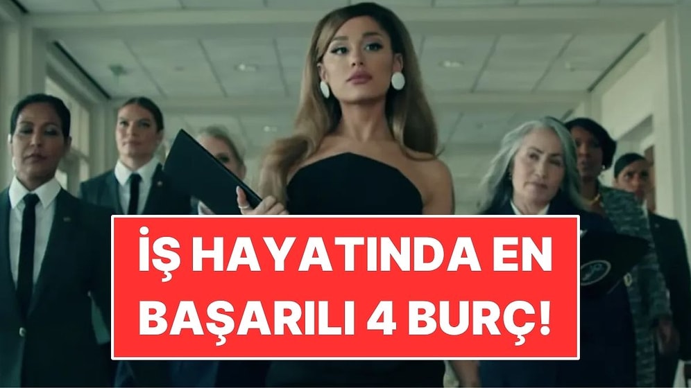 İş Hayatında En Başarılı 4 Burç!