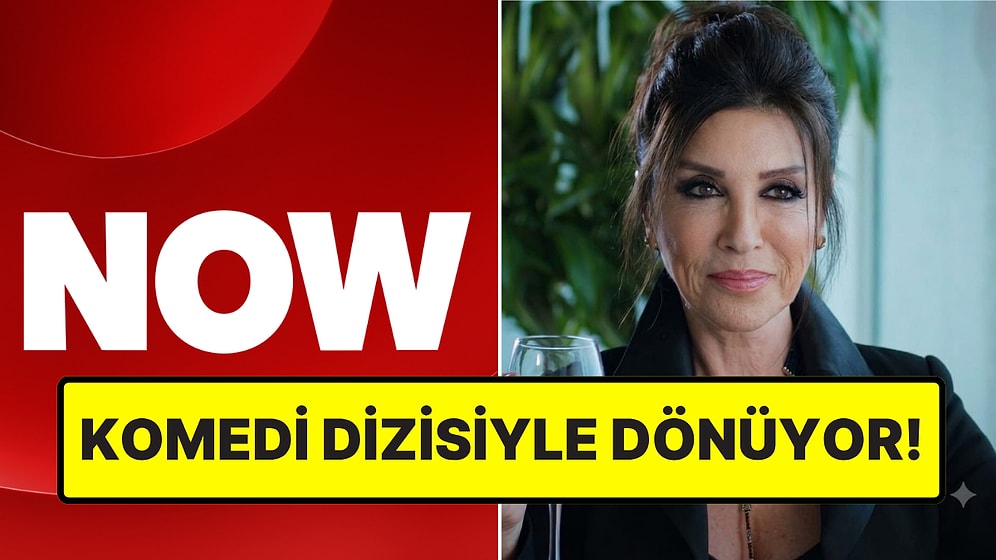 Nebahat Çehre, 8 Yılın Ardından NOW'ın Yeni Dizisiyle Geri Dönüyor