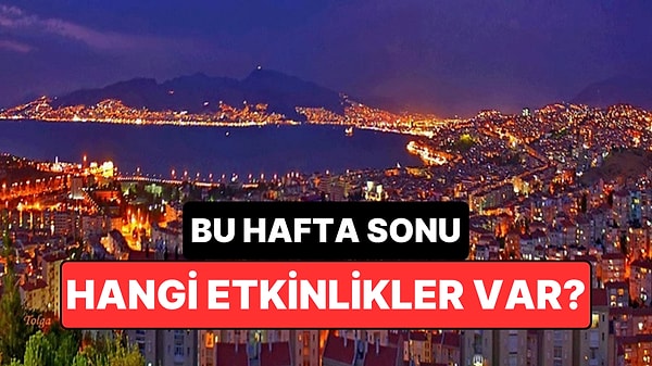 Hafta Sonu Kültür Sanat Rehberi: 4-5 Temmuz İzmir, Ankara, Eskişehir ve Antalya’da Neler Var?