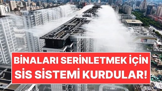 Aşırı Sıcaklara Karşı Binaları Serinletmek İçin Sis Sistemi Kurdular