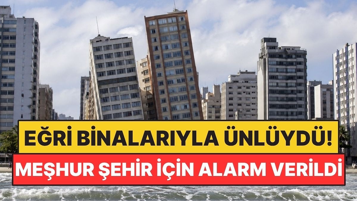 Sahildeki Eğri Binalarıyla Ünlenen Şehir İçin Alarm Verildi
