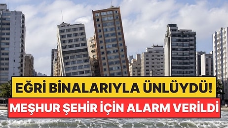 Sahildeki Eğri Binalarıyla Ünlenen Şehir İçin Alarm Verildi