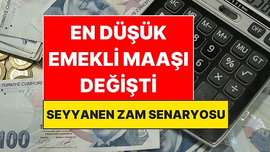 En Düşük Emekli Maaşı ve Seyyanen Zamda Yeni Karar