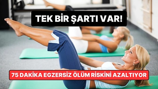 Haftada 75 Dakika Yoğun Egzersiz Erken Ölüm Riskini Azaltabilir