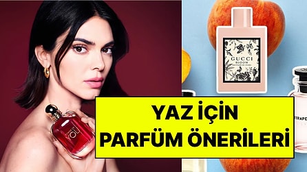 Yaz İçin En İyi Kadın Parfüm Önerileri: Parfüm Seçimi Nasıl Yapılır?