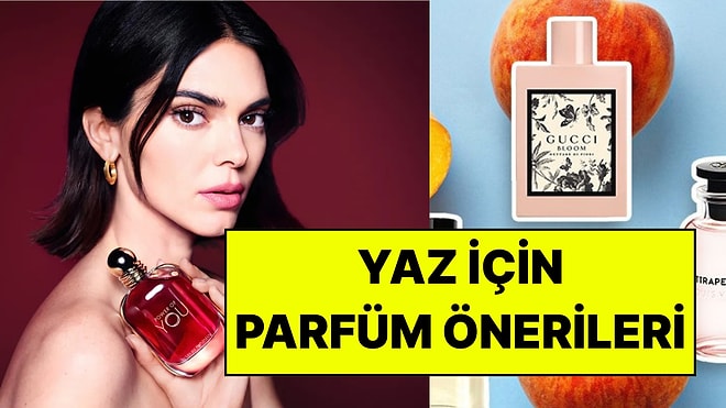 Yaz İçin En İyi Kadın Parfüm Önerileri