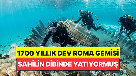 Fırtına Tesadüfen Ortaya Çıkarmıştı: Dev Roma Gemisi 1700 Yıldır Su Altında Sapa Sağlam Yatıyormuş