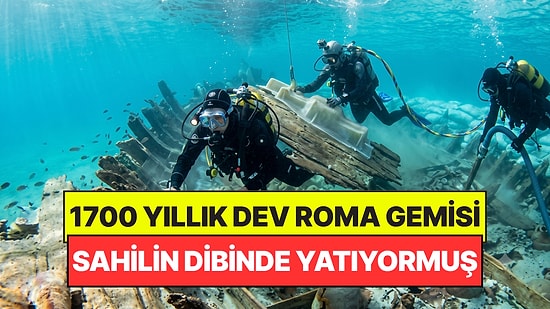 Fırtına Tesadüfen Ortaya Çıkarmıştı: Dev Roma Gemisi 1700 Yıldır Su Altında Sapa Sağlam Yatıyormuş