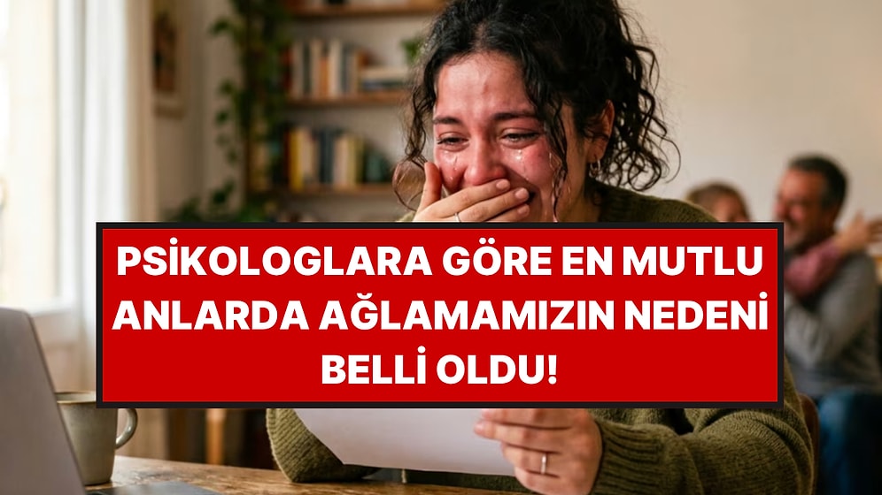 Psikologlara Göre İyi Haber Alınca Ağlamanızın Sebebi Bu
